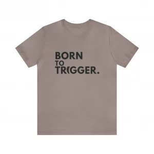 born_to_trigger_tshirt